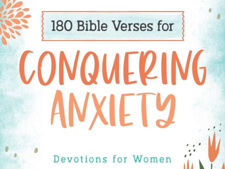 180 Bible Verses for Conquering Anxiety: Devotions for Women Hot on Sale