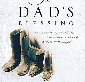 A Dad s Blessing: Sometimes in Words, Sometimes Through Touch, Always by Example  on Sale