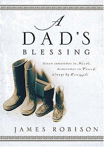 A Dad s Blessing: Sometimes in Words, Sometimes Through Touch, Always by Example  on Sale