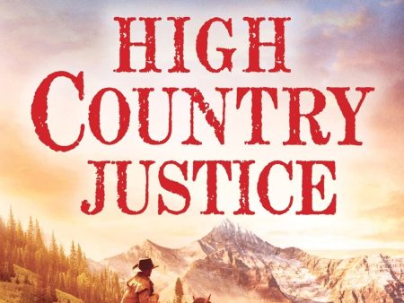 High Country Justice: An Action-Packed Historical Western (Caleb Marlowe Series, 1) Discount