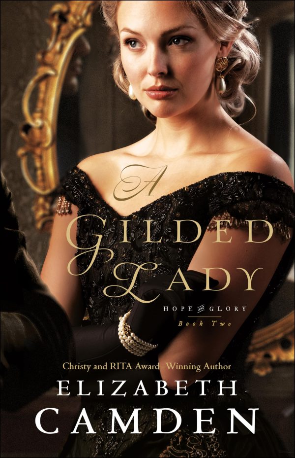 A Gilded Lady: (An Intriguing Historical Romance set in Gilded Age Washington s High Society) (Hope and Glory) For Discount