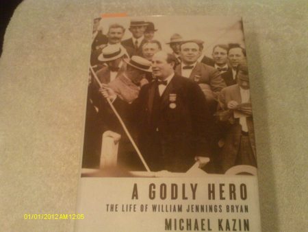 A Godly Hero: The Life of William Jennings Bryan For Discount