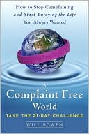 A Complaint Free World: How To Stop Complaining And Start Enjoying The Life You Always Wanted Supply