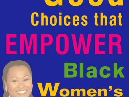 10 Good Choices That Empower Black Women s Lives Online now