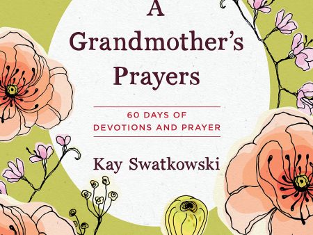 A Grandmother s Prayers: 60 Days of Devotions and Prayer Cheap