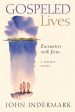 Gospeled Lives: Encounters with Jesus, A Lenten Study Sale