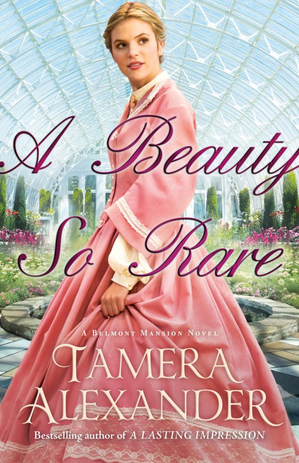 A Beauty So Rare (A Belmont Mansion Novel) Fashion