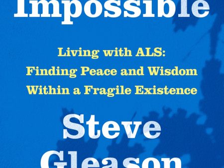 A Life Impossible: Finding Peace and Wisdom Within a Fragile Existence Fashion